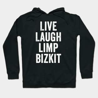 Limp Bizkit, Live Laugh White Hoodie